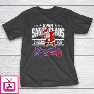 Atlanta Braves Even Santa Claus Cheers For Christmas MLB T-Shirt