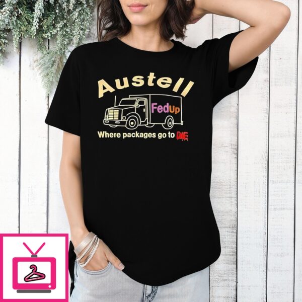 Austell Where Packages Go To Die T-Shirt