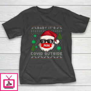 Baby It s C o v i d Outside Santa Ugly Christmas T-Shirt