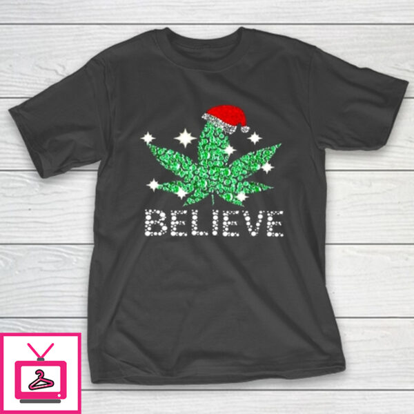 Believe In Weed Christmas Funny T-Shirt