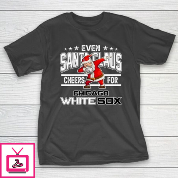 Chicago White Sox Even Santa Claus Cheers For Christmas MLB T-Shirt