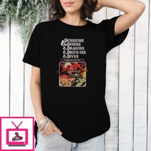 Dungeons And Diners And Dragons And Drive-Ins And Dives T-Shirt