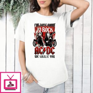 For Those About To Rock Ac Dc We Salute You T-Shirt