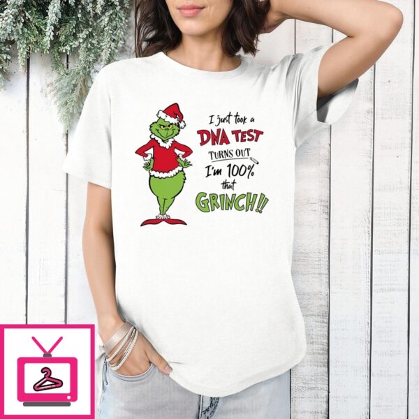 Grinch I Just Took A Dna Test Turns Out I’M 100 Percent That Grinch T-Shirt