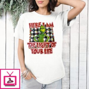 Grinch Where I Am The Light Of Your Life T-Shirt