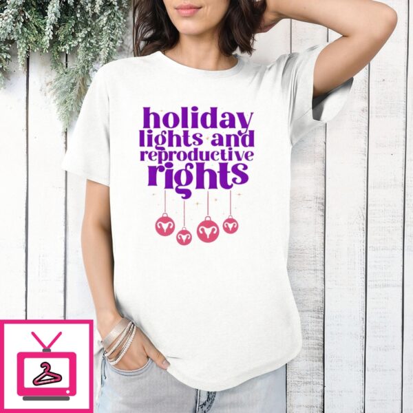 Holiday Lights And Reproductive Rights T-Shirt