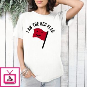 I Am The Red Flag 2024 T-Shirt