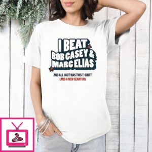 I Beat Bob Casey And Marc Elias T-Shirt