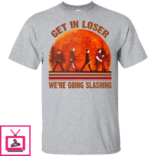 Jason Voorhees Freddy Krueger – Get In Loser We’re Going Slashing Shirt