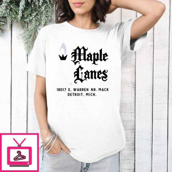 Maple Lanes 18017 E Warren Dr Mack Detroit Michigan T-Shirt