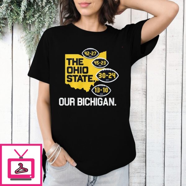 Michigan Wolverines The Ohio State Our Bichigan T-Shirt