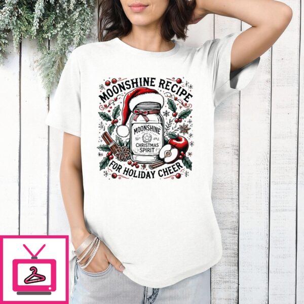 Moonshine Recipe For Holiday Cheer Christmas 2024 T-Shirt