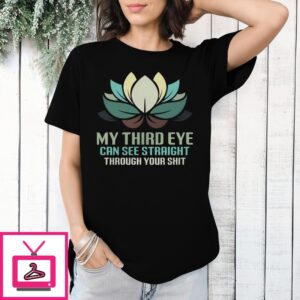 My Third Eye Can See Straight Through Your Shit Retro T-Shirt