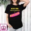 Never Mind The Back Problems Here’S Frank Turner T-Shirt