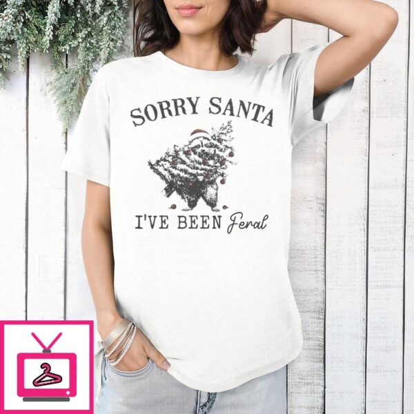 Raccoon Sorry Santa I’Ve Been Feral Christmas T-Shirt