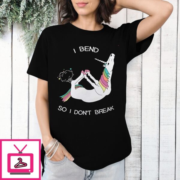 Unicorn Fart I Bend So I Don’T Break T-Shirt