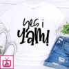 yes i yam shirt