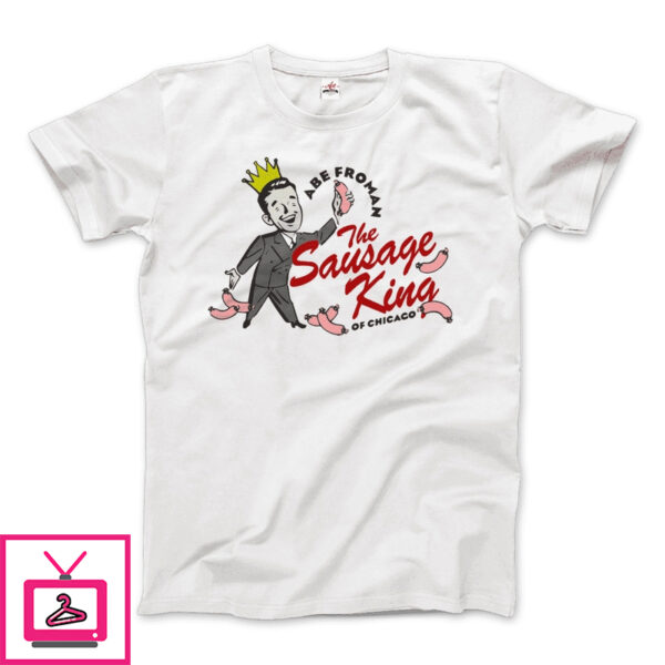 Abe Froman The Sausage King of Chicago from Ferris Bueller’s Day Off T-Shirt