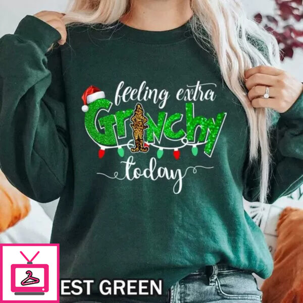 Christmas Feeling Extra Grinchy Today Shirt