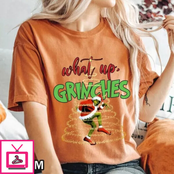 Christmas What Up Grinches Comfort Colors T-Shirt