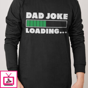 Dad Joke Loading Long Sleeve