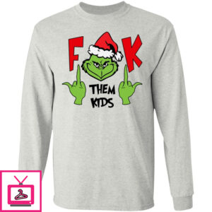 Grinch Fuck Them Kids Shirt