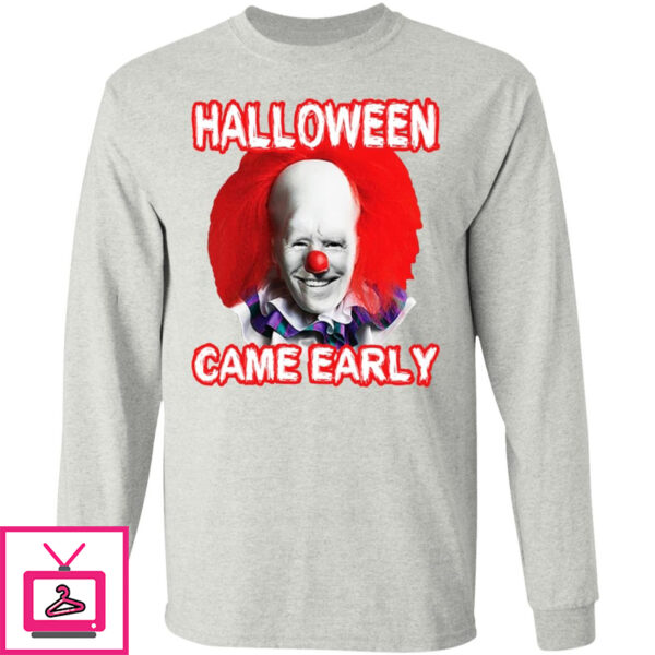 Halloween Came Early Shirt