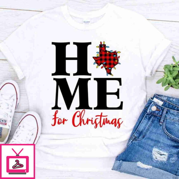 Home For Christmas Texas shirt