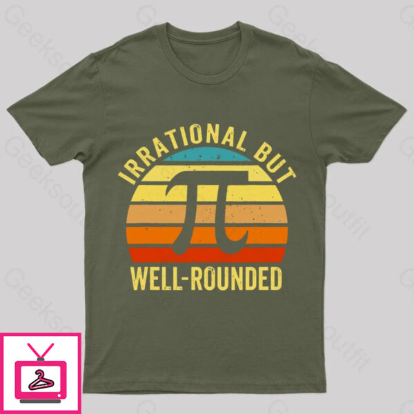 Irrational But Wellrounded Geek T-Shirt