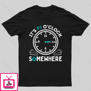 It’S Pi O’Clock Somewhere Nerd T-Shirt