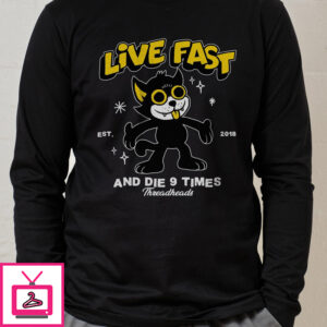 Live Fast And Die Nine Times Long Sleeve