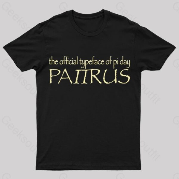 Papyrus The Official Typeface Of Pi Day Geek T-Shirt