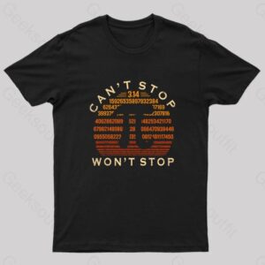 Pi Can’T Stop Won’T Stop Geek T-Shirt