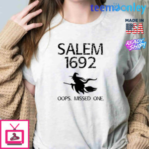 Salem 1692 Oops Missed One Halloween Shirt