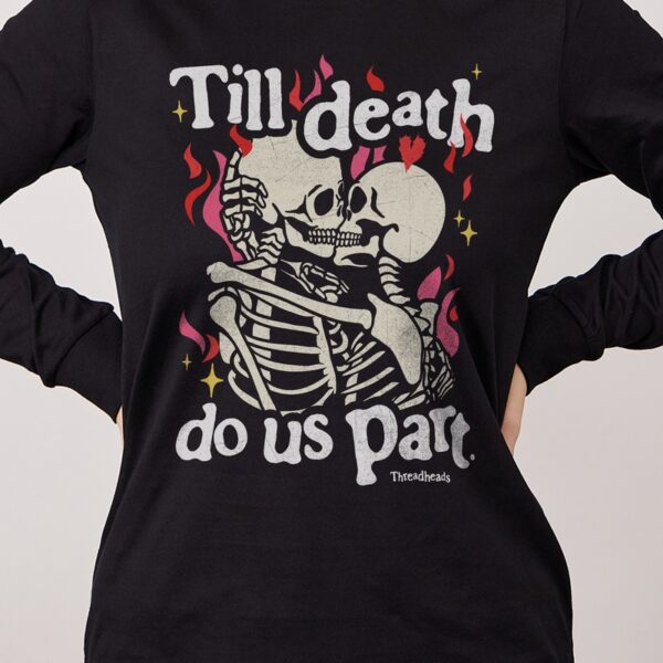 Till Death Do Us Part Long Sleeve