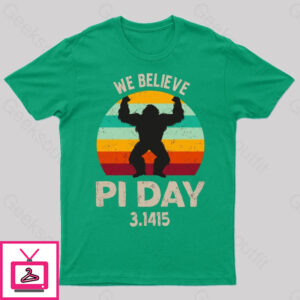 We Believe Pi Day Nerd T-Shirt