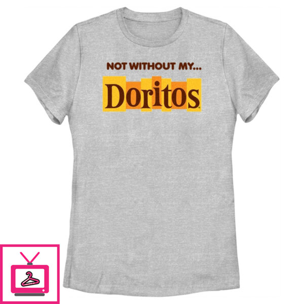 Women’S Doritos Not Without My… Original Logo T-Shirt