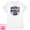 Women’S Tootsie Roll How I Roll Slogan T-Shirt