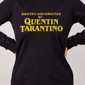 Written And Directed By Quentin Tarantino Long Sleeve