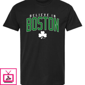 Believe In Boston – Black & Green – T-Shirt