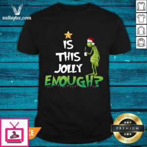 Cool The Grinch Is This Jolly Enough Christmas T-Shirt