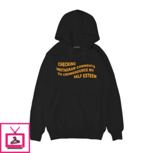 Crowdsource My Self Esteem Hoodie