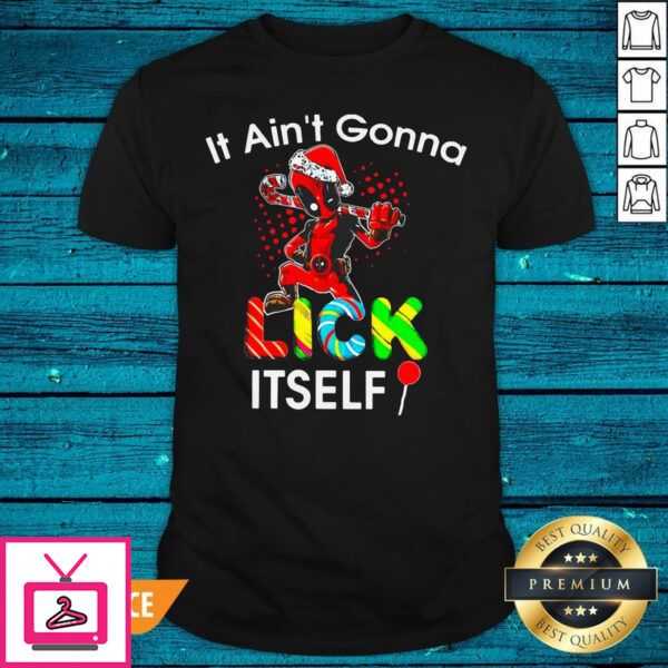 Cute Deadpool It Ain’T Gonna Lick Itself Christmas T-Shirt