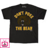 Don’T Poke The Bear – Bear Face – T-Shirt
