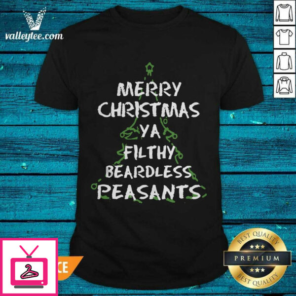 Funny Merry Christmas Ya Filthy Beardless Peasants T-Shirt