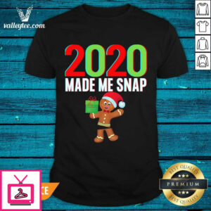 Lovely 2020 Made Me Snap Christmas Ginger Bread Ugly T-Shirt