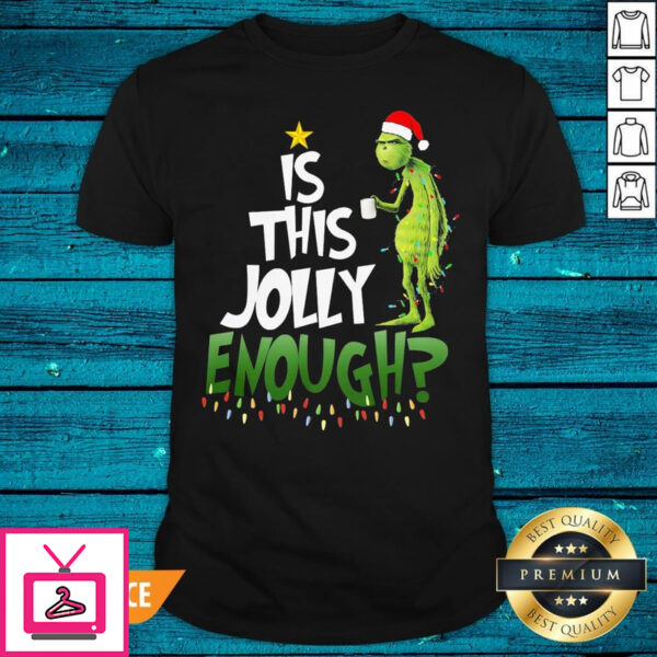 Luxury Santa Grinch Light Is This Jolly Enough Christmas T-Shirt