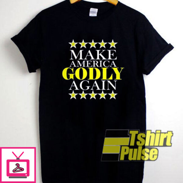 Make America Godly Again Stars T-Shirt For Men And Women Tshirt