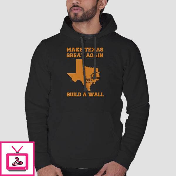 Make Texas Great Again Build The Wall T-Shirt Cheap