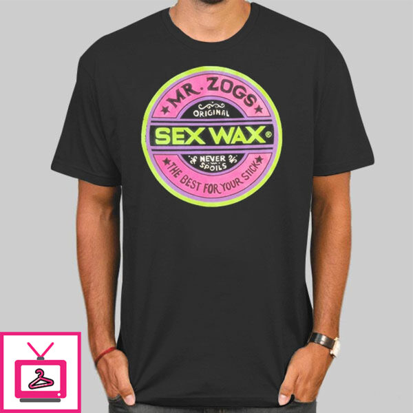 Mr Zogs Sex Wax T-Shirts Cheap – Cute Shirts – Tshirt Pulse